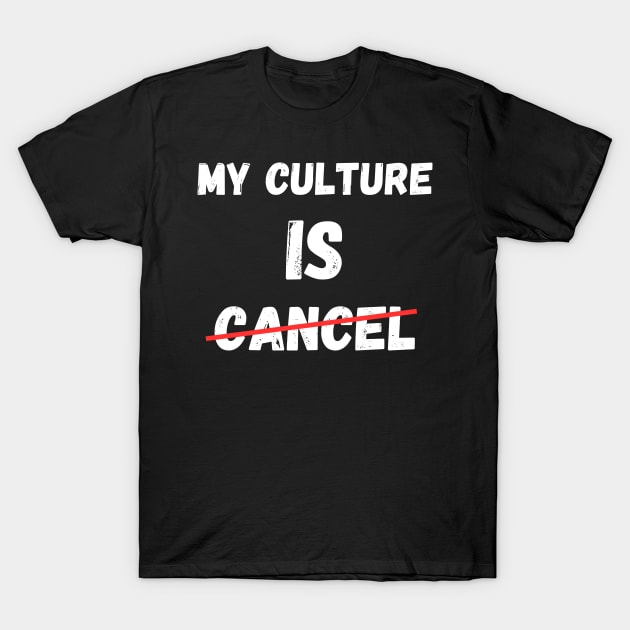 My Culture Is Cancel Social Media Influencer Lifestyle T-Shirt by Jo3Designs